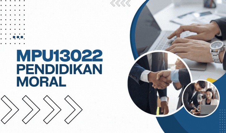 MPU13022 Pendidikan Moral