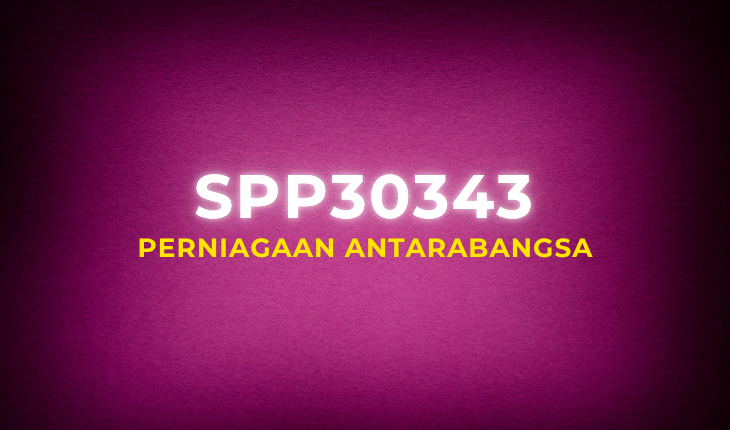 SPP30343 Perniagaan Antarabangsa