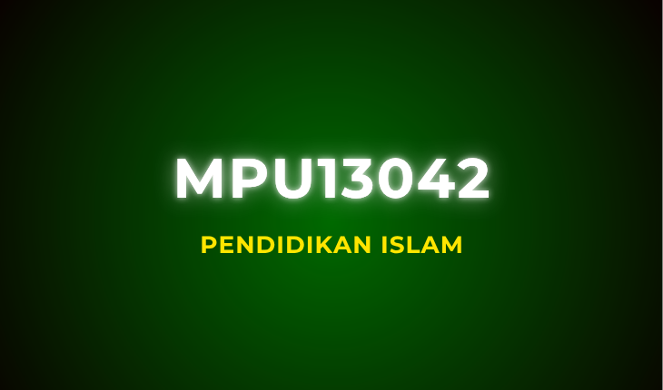 MPU13042 Pendidikan Islam