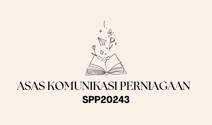 SPP20243 Asas Komunikasi Perniagaan