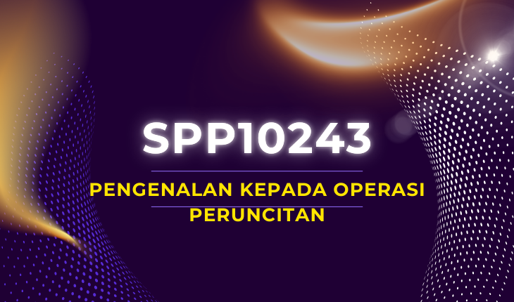 SPP10243 Pengenalan Kepada Operasi Peruncitan