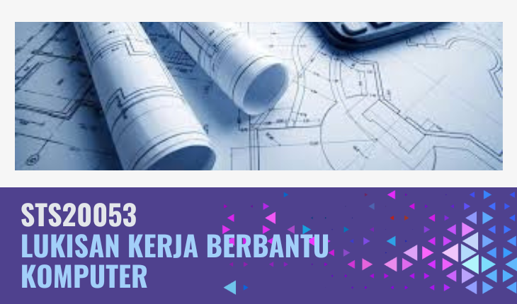 STS20053 Lukisan Kerja Berbantu Komputer