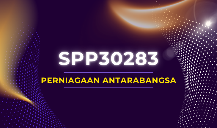SPP30283 Perniagaan Antarabangsa